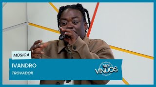 Ivandro - Trovador | Bem-Vindos | RTP África