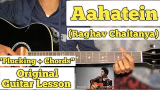 Aahatein - Raghav Chaitanya | Guitar Lesson | Plucking & Chords | (Agnee)