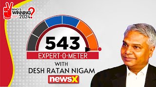 Who's Winning 2024 | The Expert-O-Meter | Desh Ratan Nigam | NewsX
