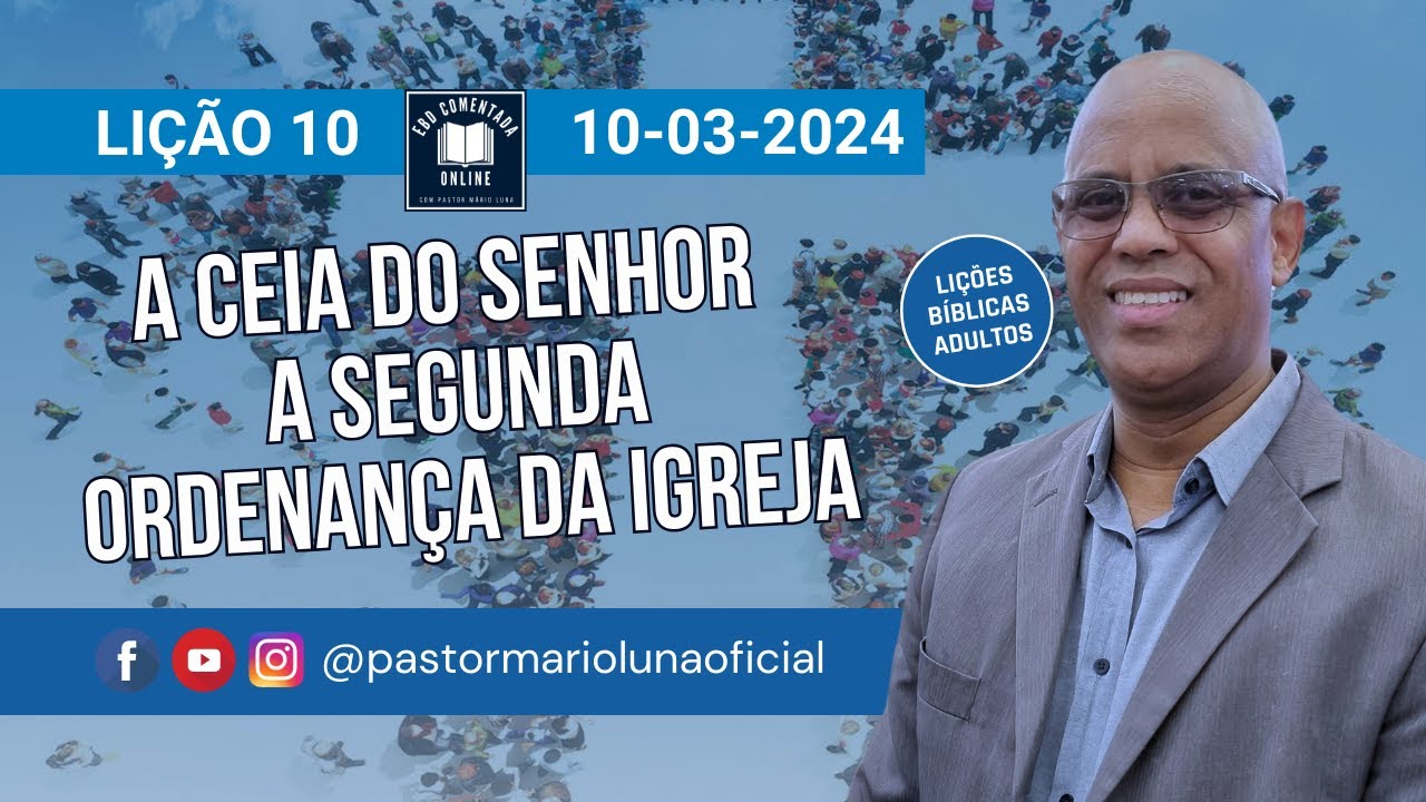 Lição 10 - A Ceia Do Senhor - A Segunda Ordenança Da Igreja - 1 Tri ...