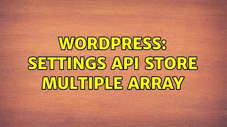 Wordpress: settings api store multiple array (2 Solutions!!)