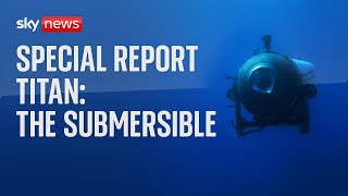 Titan: The submersible | Special report
