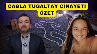 TANITIM VİDEOMUZ ÖZET - ÇAĞLA TUĞALTAY CİNAYETİ