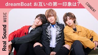 「とにかく小さいかった…」　dreamBoat 柚希関汰＆有光陽稀＆翔咲 心が第一印象を明かす