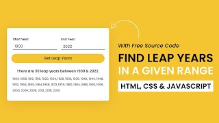 Find Leap Years In A Given Range | HTML, CSS & Javascript