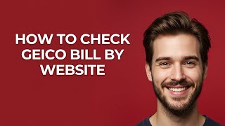 How to Check Geico Bill By Website - GUIDE!