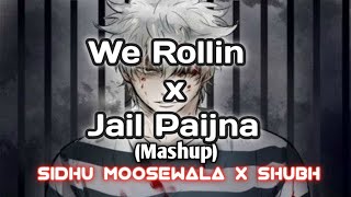 We Rollin X Jail Paijna (Mashup) | Shubh & Sidhu Moosewala |🎧Use Headphones For Best Experience🖤