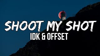 IDK, Offset - SHOOT MY SHOT (Lyrics)