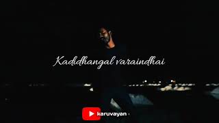 Maruvarthai Pesathe | ENPT | Love status | Original Video Cut | Dhanush GVM | Karuvayan editzz |