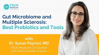 Gut Microbiome and Multiple Sclerosis: Best Probiotics and Tools