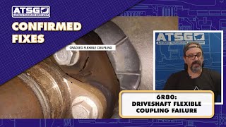 ATSG - 6R80: DRIVESHAFT FLEXIBLE COUPLING FAILURE