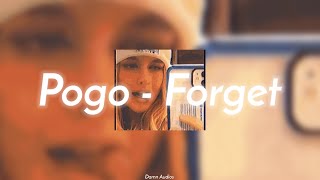 Pogo - Forget [ slowed down ] tik tok version