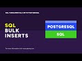 SQL Bulk Inserts and Efficient Data Loading | SQL Fundamentals with PostgreSQL