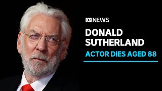 Donald Sutherland, star of M*A*S*H and The Hunger Games, dies aged 88 | ABC News
