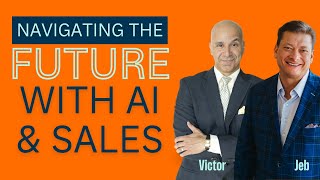 A.I. and Sales: Navigating the Future with Jeb Blount and Victor Antonio | The Sales Gravy Podcast