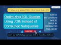SQL Tutorial - SQL Correlated subquery vs Joins | Optimising SQL Queries