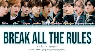 CRAVITY(크래비티) "Break all the Rules" (Color Coded Lyrics Eng/Rom/Han/가사)