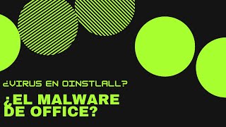 ¿VIRUS EN OINSTALL? ¿EL MALWARE DE OFFICE?