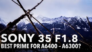 Sony 35 f1.8 Review - The BEST Prime Lens for the A6400 | A6300 | A6000?