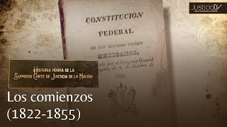Historia Mínima de la Suprema Corte de Justicia de la Nación | Los comienzos 1822-1855