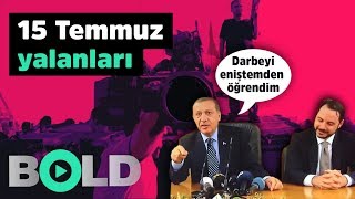 15 Temmuz Yalanları... Bu kadar çok tesadüf olabilir mi? / BOLD ÖZEL