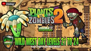 PLANTS VS. ZOMBIES 2: WILD WEST DAY LEVELS 21 TO 24