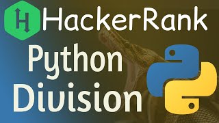 Python Division HackerRank Solution | Hackerrank Python Division | Python float and floor division