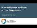 Kendra Elaine: How to Manage and Lead Across Generations (CC)