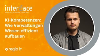 interface 2024 | KI-Kompetenzen: Wie Verwaltungen Wissen effizient aufbauen