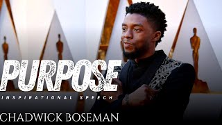 PURPOSE | Chadwick Boseman Motivational Speech | Inspirational Video | Tribute To Chadwick Boseman