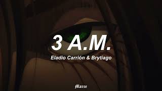 Eladio Carrión, Brytiago - 3 AM (Letras / Lyrics)