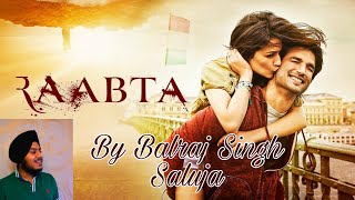 Ik Vaari Aa Full Song | Raabta | SushantSingh Rajput & Kriti Sanon | Arijit - By Balraj Singh Saluja