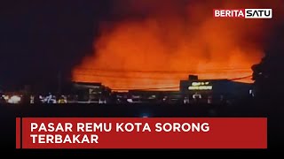 Pasar Remu Kota Sorong Terbakar | Beritasatu