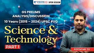 GS Prelims Analysis / Discussion | 10 Years (2015 - 2024) UPSC PYQ | Science \u0026 Technology | Part 1