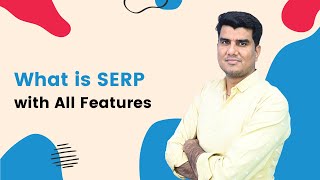 What is SERP? | Understanding SERP Features | All SERP Features Explained (Beginner to Advanced)