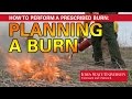 How to Perform a Prescribed Burn: Planning a Burn