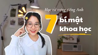 7 BÍ MẬT KHOA HỌC GIÚP HỌC TỪ VỰNG TIẾNG ANH HIỆU QUẢ