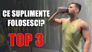 Ce Suplimente Folosesc - TOP 3 | Masă Musculară