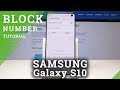 How to Block a Number in SAMSUNG Galaxy S10 – Block Calls & Messages