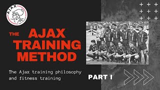 Famous documentary on Ajax training philosophy and fitness training_Part I