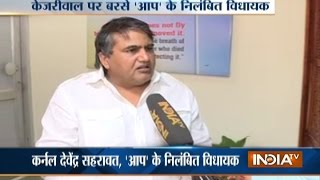 Rebel AAP MLA Devendra Sehrawat Blast at Kejriwal for Suspending Him