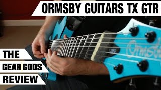 ORMSBY GTR TX 7 String Guitar - The GEAR GODS Review