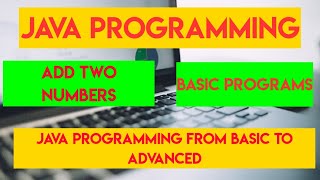 Add Two Numbers Program In Java (Without User Input) Sum Of Two Numbers | Addition Of Two Numbers |