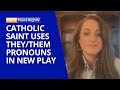 Joan of Arc Uses They/Them Pronouns in New Globe Theater Show in London | EWTN News Nightly