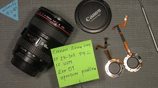 Canon Zoom Lens EF 24-105mm 1:4 L IS USM  Err 01 aperture problem  PART 1  Disassemble