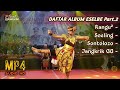 DAFTAR PUTAR ALBUM ESELBE, DIRGAHAYU INDONESIA Part-2