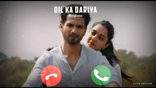 Dil Ka dariya Ringtone | Tujhe kitna chahne lage hum Ringtone | Kabir Singh | New Ringtone 2020|