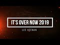 Lee Keenan - It's Over Now (Cheating And Telling me Lies) 2019
