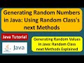 Generating Random Numbers in Java: Using Random Class's next Methods