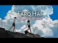 Farq Hai - Slowed + Reverb | Video song | Suzonn | Synctunes